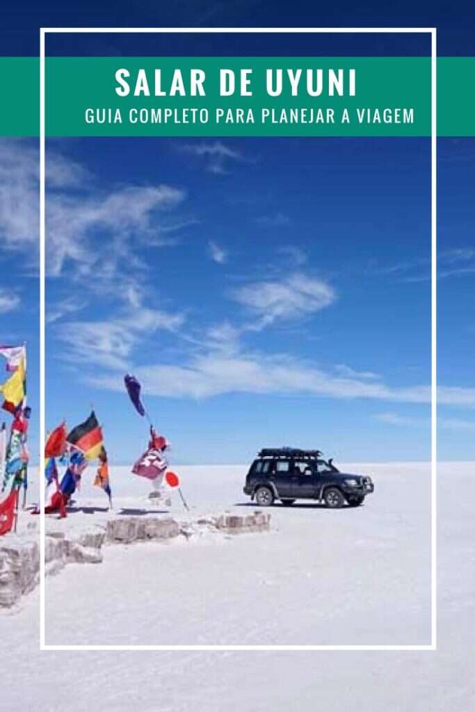 Salar de Uyuni: Guia completo para planejar sua viagem